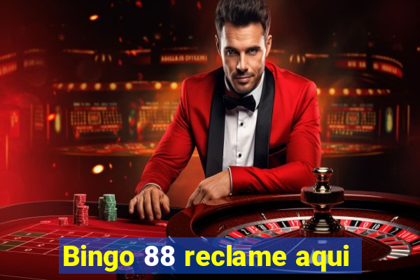 Bingo 88 reclame aqui